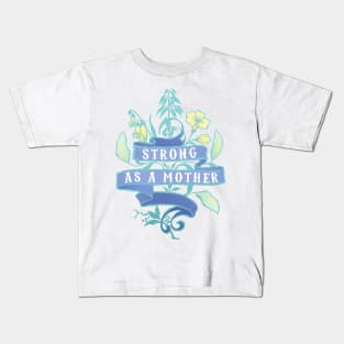 Strong As A Mother Kids T-Shirt